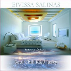 Eivissa Salinas feat. DJ Hseres - Soul Chill R&B Jazzy (2010)