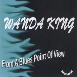 Wanda King - From A Blues Point of View (2008)