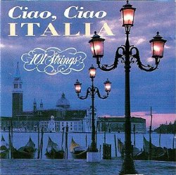 101 Strings - Ciao Ciao Italia (1993)