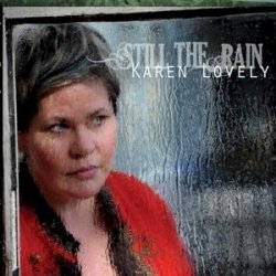Karen Lovely - Still The Rain (2010)