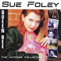 Sue Foley - Queen Bee: The Antones Collection (2010)