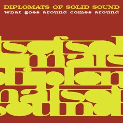 Diplomats Of Solid Sound - What Goes Around Comes Around (2010)