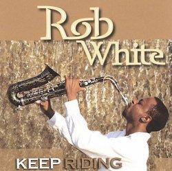 Rob White - Keep Riding (2010) 