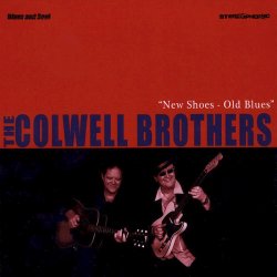 The Colwell Brothers - New Shoes-Old Blues (2010)