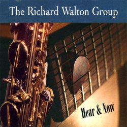 The Richard Walton Group – Hear And Now (2000)