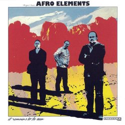 Afro Elements - It Remains To Be Seen (2008)