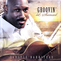 Carlyle Barriteau - Groovin At Sunset (2009)