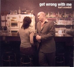 Kurt Crandall - Get Wrong With Me (2009)