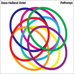 Dave Holland Octet - Pathways (2010)