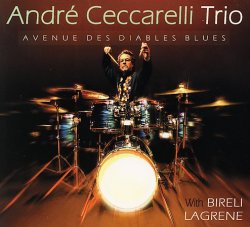 Andre Ceccarelli Trio - Avenue des Diables Blues (2005)
