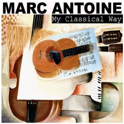 Marc Antoine - My Classical Way (2010)