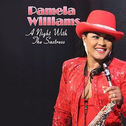 Pamela Williams - A Night With The Saxtress (2006)