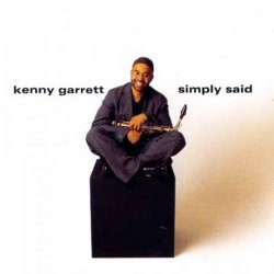 Kenny Garrett - Simply Said (1999)