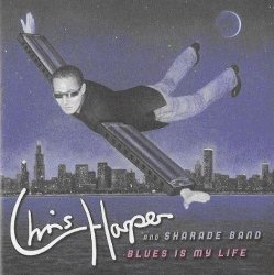 Chris Harper & Sharade Band - Blues In My Life (2007)