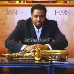 Dante Lewis - Set The Mood (2010)