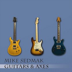 Mike Sedmak - Guitars & Axes (2010)