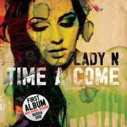 Lady N - Time A Come (2010)