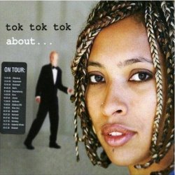 Tok Tok Tok - About (2005)