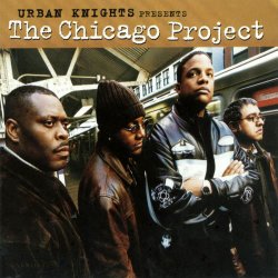 Urban Knights - The Chicago Project (2002)