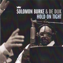 Solomon Burke & De Dijk – Hold On Tight (2010)