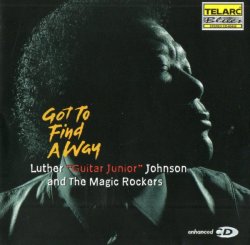 Luther "Guitar Junior" Johnson and The Magic Rockers - Got To Find A Way (1998)