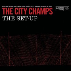The City Champs - The Set-Up (2010)