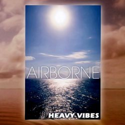 Airborne - Heavy Vibes (2004)