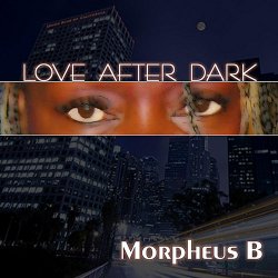 Morpheus B – Love After Dark (2010)