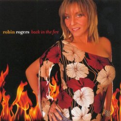 Robin Rogers - Back In The Fire (2010)