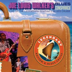 Joe Louis Walker's Blues Conspiracy –  Live On The Legendary Rhythm & Blues Cruise (2010)
