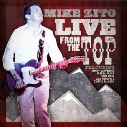 Mike Zito - Live from The Top [Live] (2010)