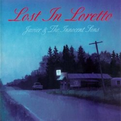 Javier & The Innocent Sons - Lost In Loretto (2010)
