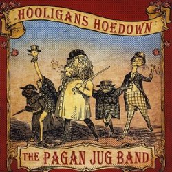 The Pagan Jug Band - Hooligans Hoedown (2009)