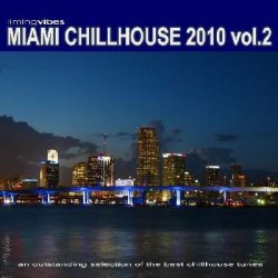 Miami Chillhouse 2010 Vol. 2