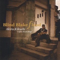 Akira Kikuchi & Coffee House Boys - Blind Blake Flood (2008)
