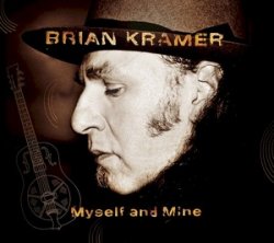 Brian Kramer - Myself And Mine (2010)