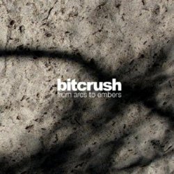 Bitcrush - From Arcs To Embers (2010)