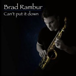 Brad Rambur - Can’t Put It Down (2010)