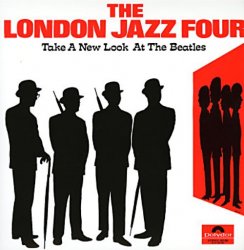 The London Jazz Four - Take a New Look at The Beatles (1967) 2005