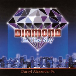 Darryl Alexander Sr - Diamond In The Sky (2004)