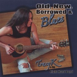 Tracy K - Old, New, Borrowed & Blues (2006)