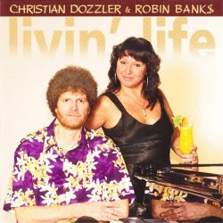 Christian Dozzler & Robin Banks - Livin' Life (2009)