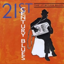 The JT Blues Band - 21st Century Blues (2010)