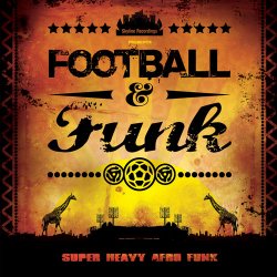 Football & Funk: Super Heavy Afro Funk (2010)