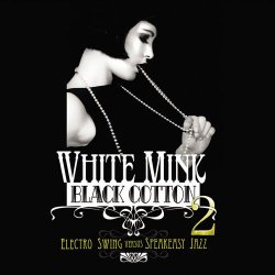 White Mink: Black Cotton 2 (Electro Swing vs Speakeasy Jazz) (2010)