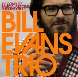 Bill Evans Trio - The Complete Balboa Jazz Club Performances (2008) 2CDs