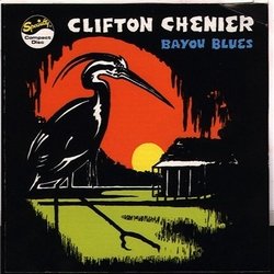 Clifton Chenier - Bayou Blues (1955)