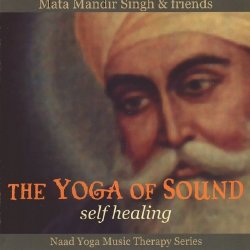 Mata Mandir Singh - The Yoga of Sound Self Healing (1999)