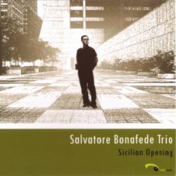 Salvatore Bonafede Trio - Sicilian Opening (2010)