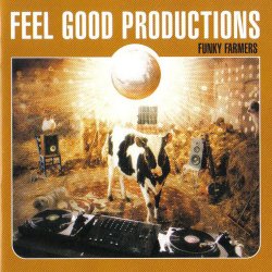Feel Good Productions - Funky Farmers (2004)